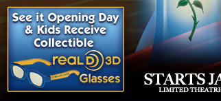 See it Opening Day & Kids Receive Collectible REAL D 3D GLASSES