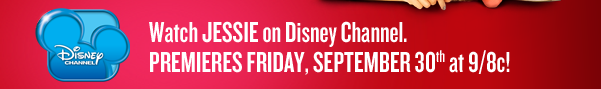 Watch JESSIE on Disney Channel. PREMIERES FRIDAY, SEPTEMBER 30th at 9/8c!