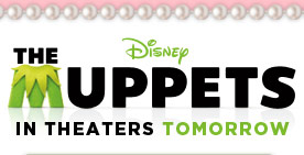 Disney THE MUPPETS IN THEATERS TOMORROW