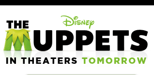 Disney THE MUPPETS IN THEATERS TOMORROW