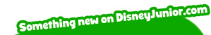 Something New On DisneyJunior.com