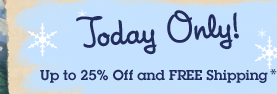 Today Only! Up to 25% Off and FREE Shipping *
