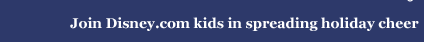 Join Disney.com kids in spreading holiday cheer