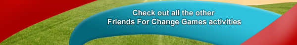 Check out all the other Friends For Change Games activities