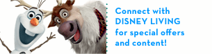 Connect with DISNEY LIVING for special offers and content!