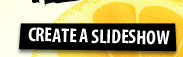 CREATE A SLIDESHOW