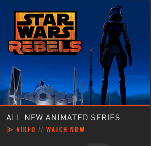 Watch Video - STAR WARS REBELS