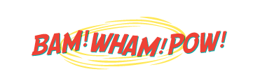 Bam! Wham! Pow!
