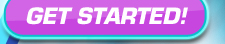 GET STARTED!