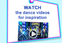 WATCH the dance videos for inspiration