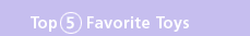 Top 5 Favorite Toys