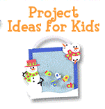 Project Ideas for Kids