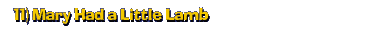 11) Mary Had a Little Lamb