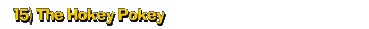15) The Hokey Pokey