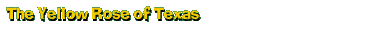 The Yellow Rose of Texas