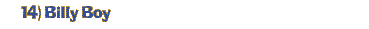 14) Billy Boy