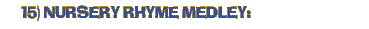 15) Nursery Rhyme