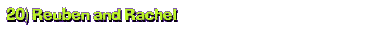 20) Reuben and Rachel