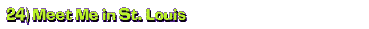 24) Meet Me in St. Louis