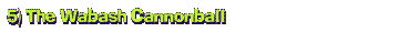 5) The Wabash Cannonball