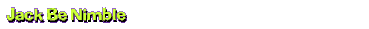 Jack Be Nimble