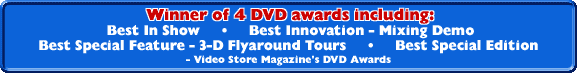 Winner of 4 DVD awards including: Best In Show, Best Innovation - Mixing Demo, Best Special Feature - 3-D Flyaround Tours, Best Special Edition -- Video Store Magazine's DVD Awards